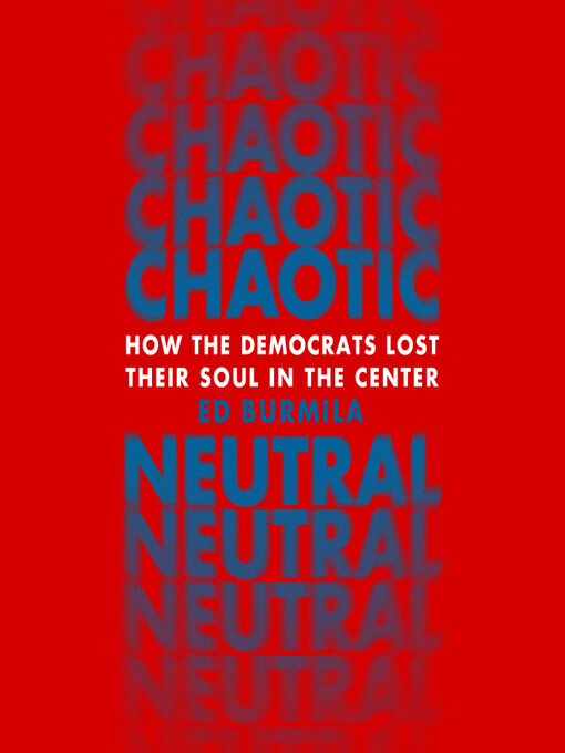 Title details for Chaotic Neutral by Ed Burmila - Available